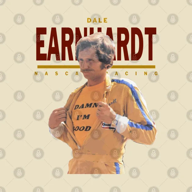 Dale Earnhardt :: Damn I'M Good T-Shirt