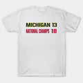 Michigan 13 National Champs 10 T-Shirt
