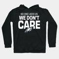 Philadelphia Eagles - No One Like Us We Don't Care Hoodie