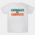 Catholics Vs. Convicts Retro 1988 Football Game T-Shirt