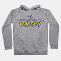 Nobody Said It Would Be Nembeasy Hoodie