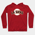 La Sucks Hoodie