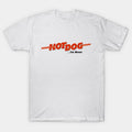 Hot Dog ...The Movie! T-Shirt