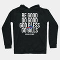 Be Good Do Good God Bless Go Bills -2 Hoodie