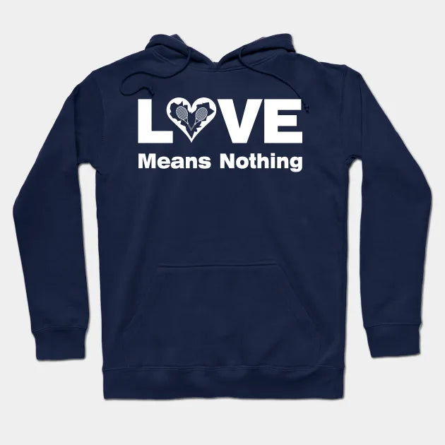 Love Means Nothing Hoodie